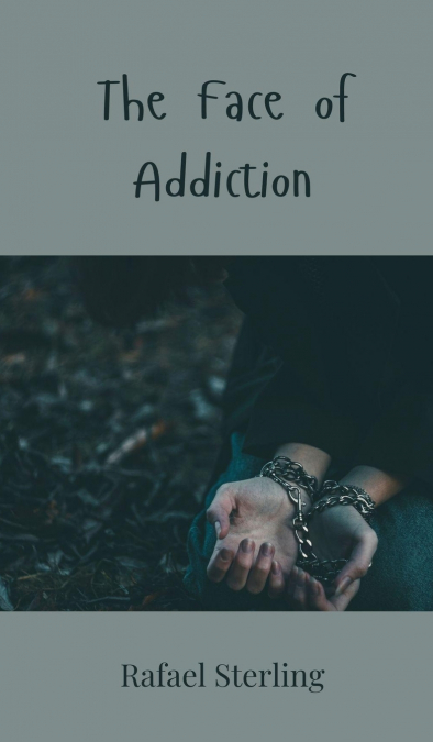 The Face of Addiction