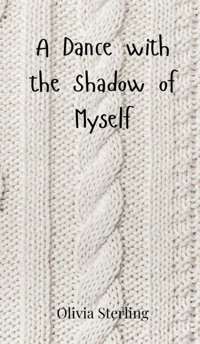 A Dance with the Shadow of Myself