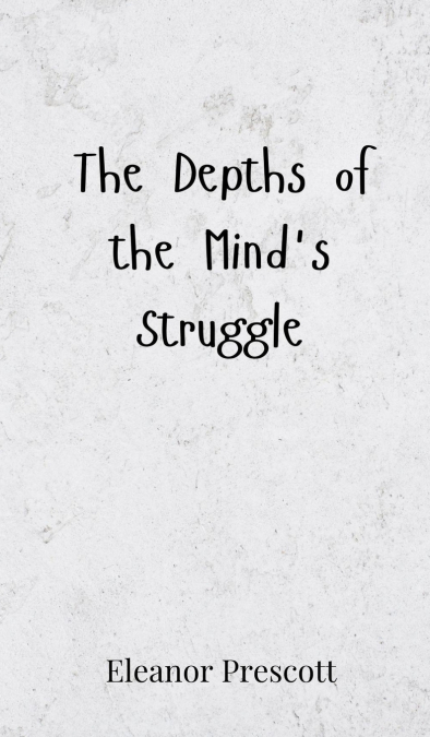 The Depths of the Mind’s Struggle