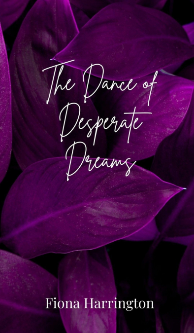 The Dance of Desperate Dreams