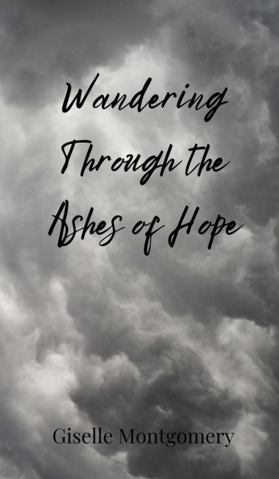 Wandering Through the Ashes of Hope