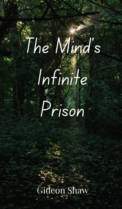 The Mind’s Infinite Prison