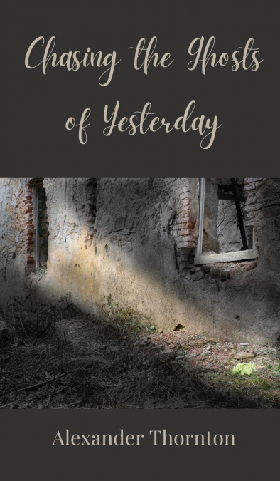 Chasing the Ghosts of Yesterday