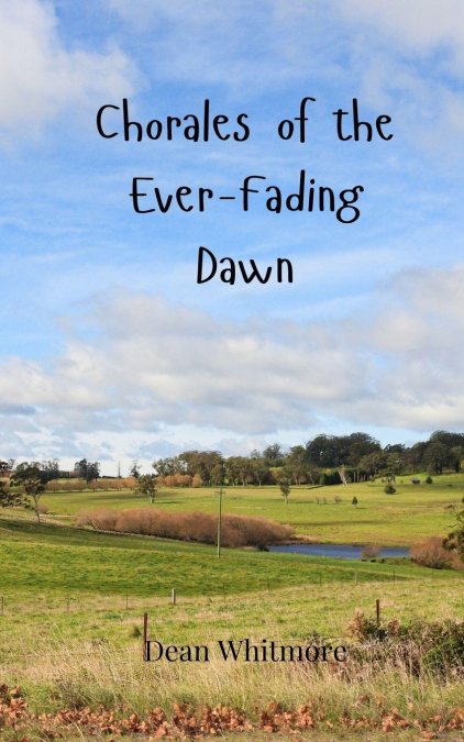 Chorales of the Ever-Fading Dawn