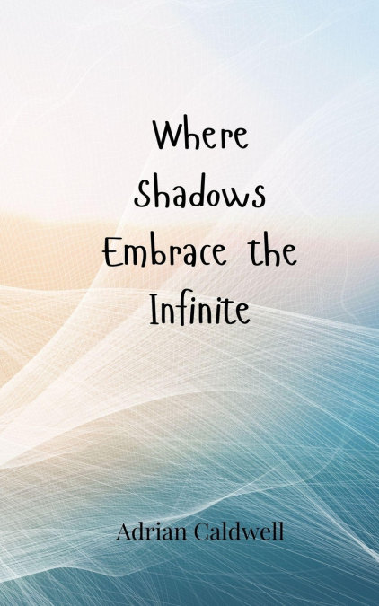 Where Shadows Embrace the Infinite