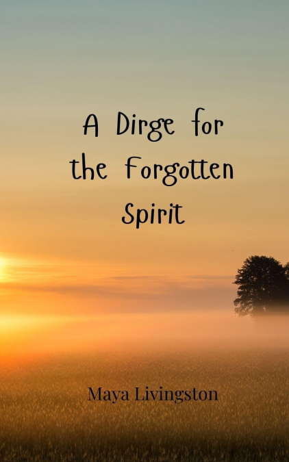 A Dirge for the Forgotten Spirit