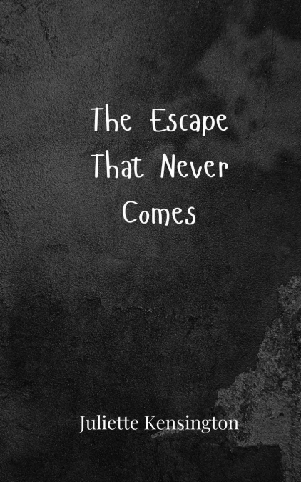 The Escape That Never Comes