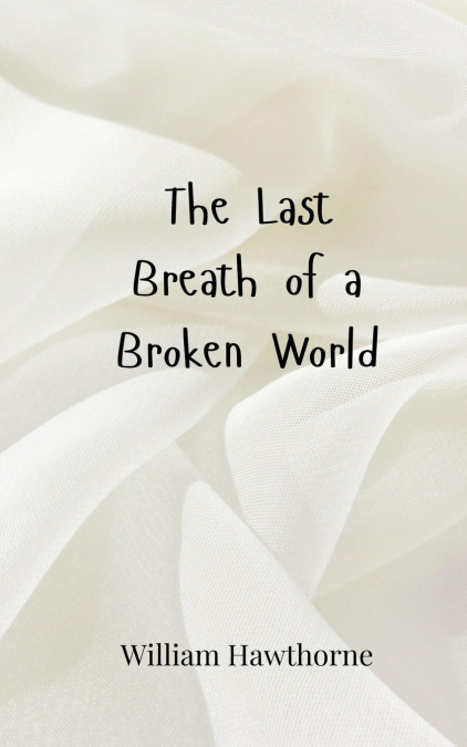 The Last Breath of a Broken World