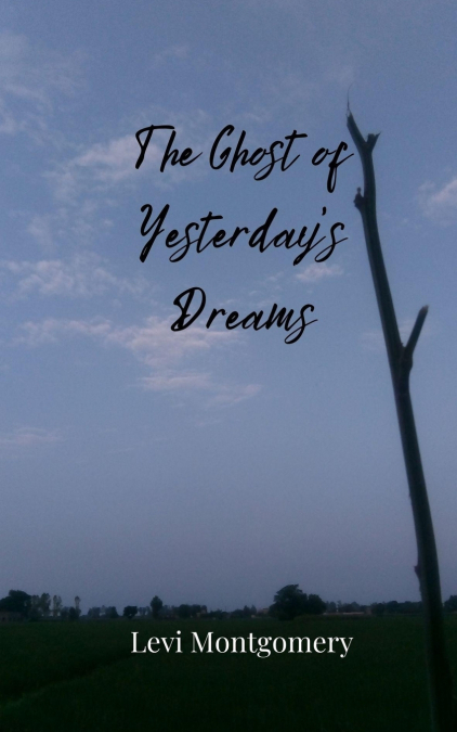 The Ghost of Yesterday’s Dreams