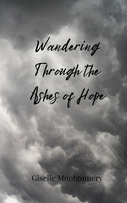 Wandering Through the Ashes of Hope