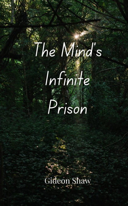 The Mind’s Infinite Prison