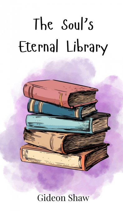 The Soul’s Eternal Library