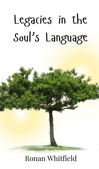 Legacies in the Soul’s Language