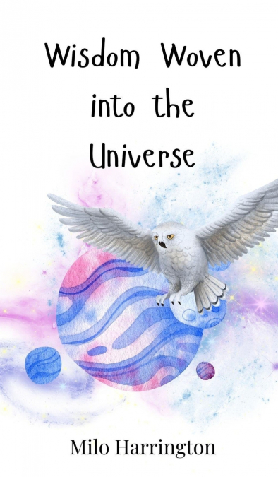 Wisdom Woven into the Universe