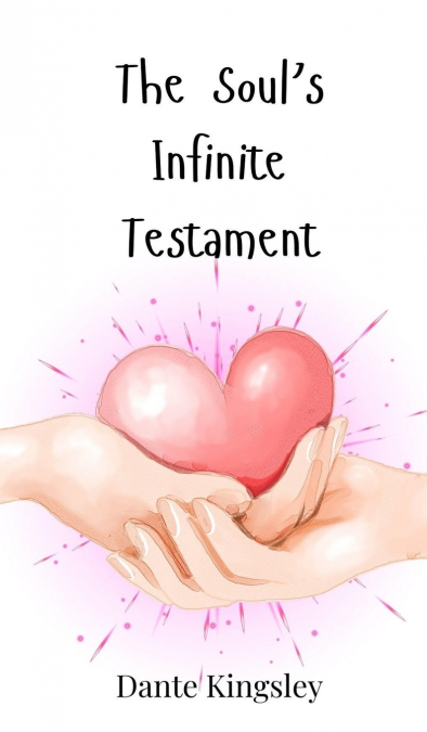 The Soul’s Infinite Testament