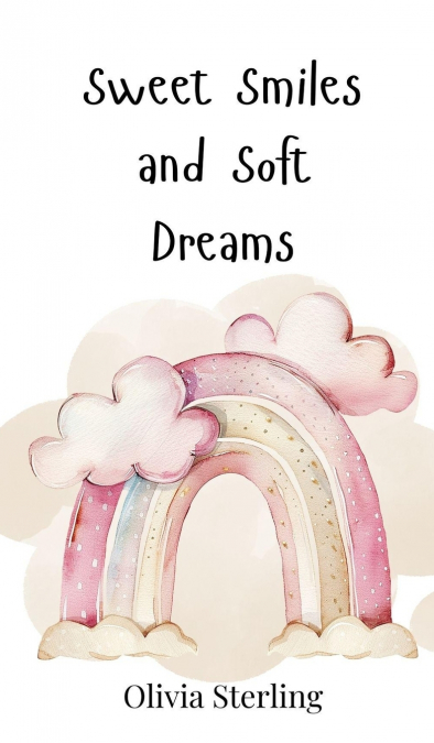 Sweet Smiles and Soft Dreams