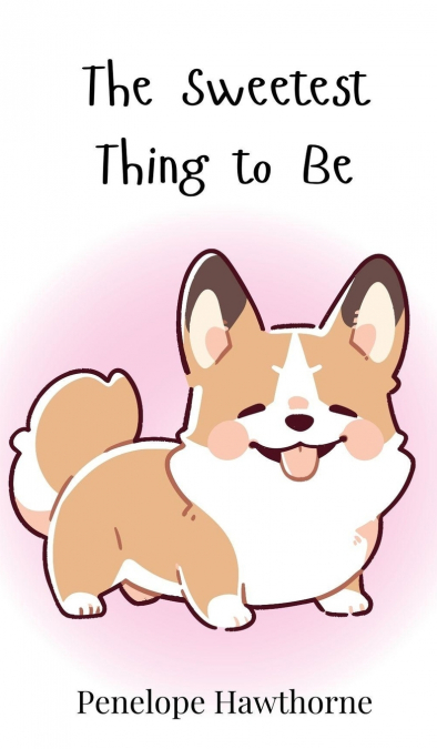 The Sweetest Thing to Be