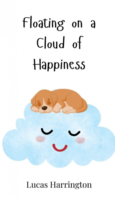 Floating on a Cloud of Happiness