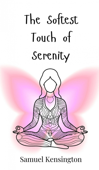 The Softest Touch of Serenity