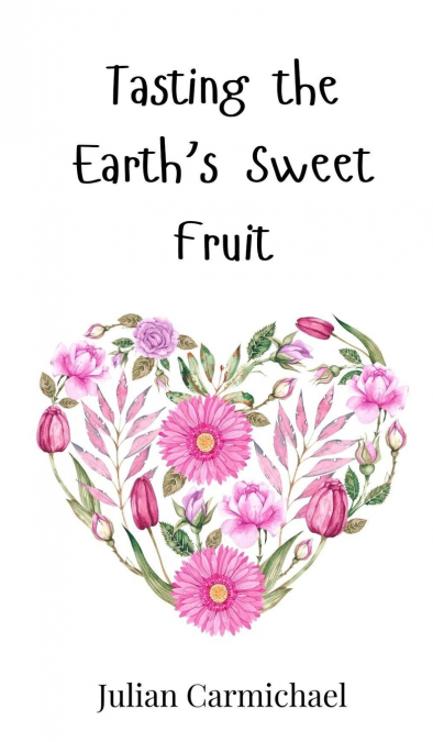 Tasting the Earth’s Sweet Fruit