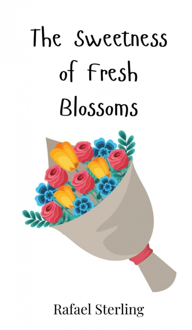 The Sweetness of Fresh Blossoms