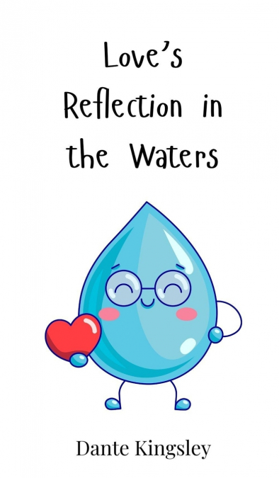 Love’s Reflection in the Waters