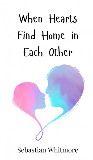 When Hearts Find Home in Each Other