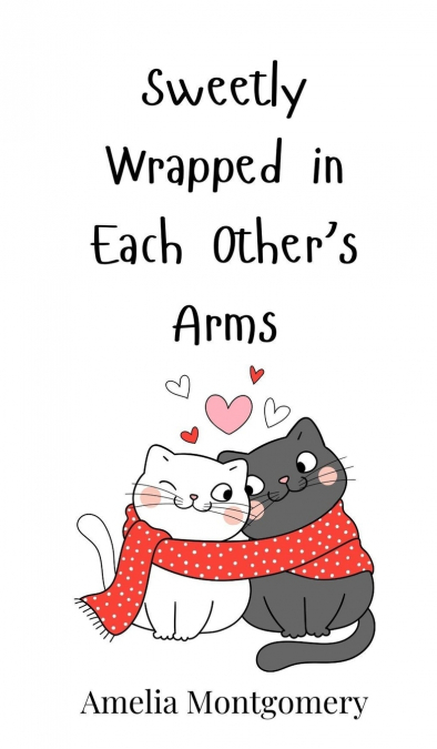 Sweetly Wrapped in Each Other’s Arms