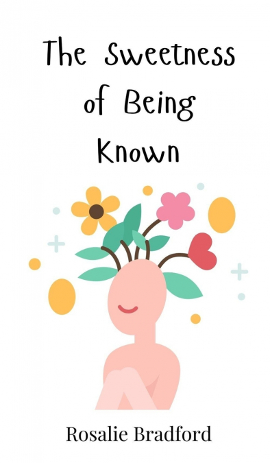 The Sweetness of Being Known