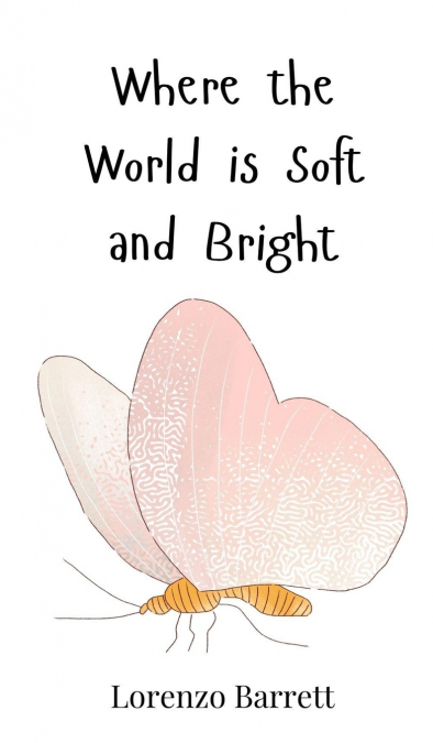 Where the World is Soft and Bright