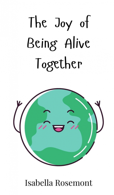 The Joy of Being Alive Together