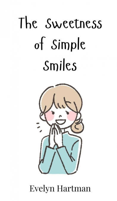 The Sweetness of Simple Smiles