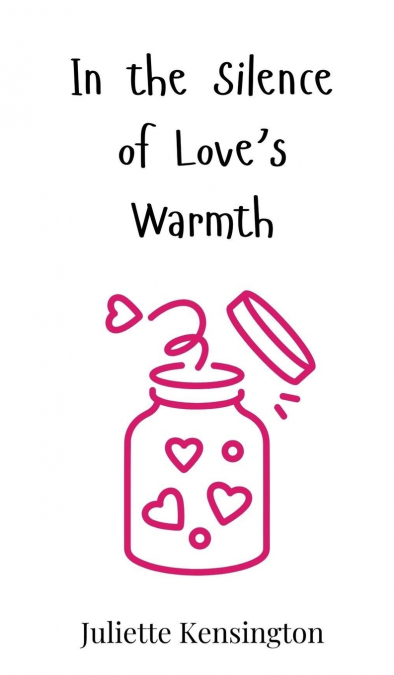 In the Silence of Love’s Warmth