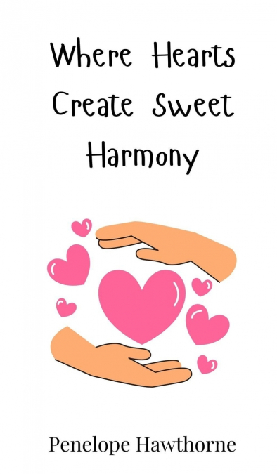 Where Hearts Create Sweet Harmony
