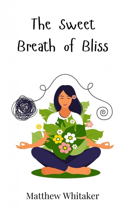 The Sweet Breath of Bliss