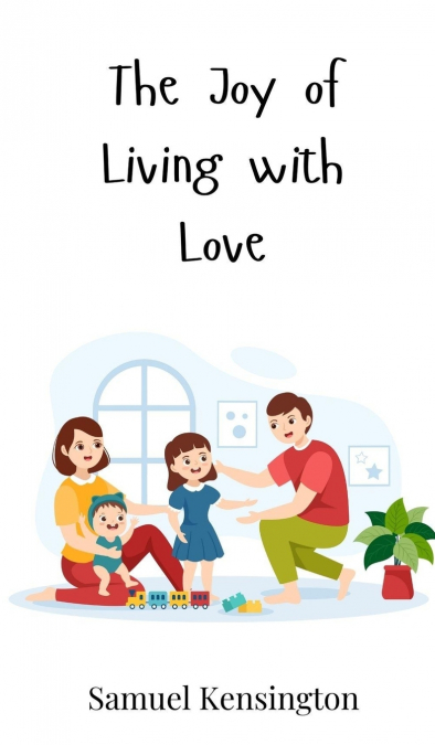 The Joy of Living with Love