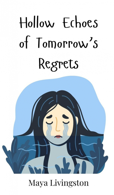 Hollow Echoes of Tomorrow’s Regrets