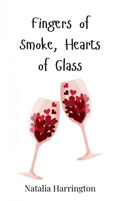 Fingers of Smoke, Hearts of Glass