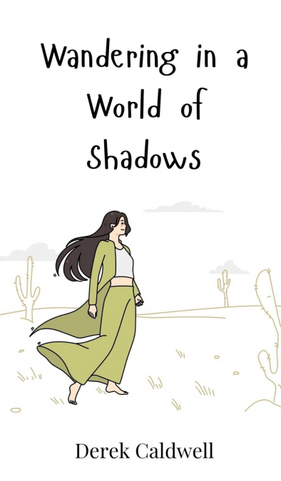 Wandering in a World of Shadows