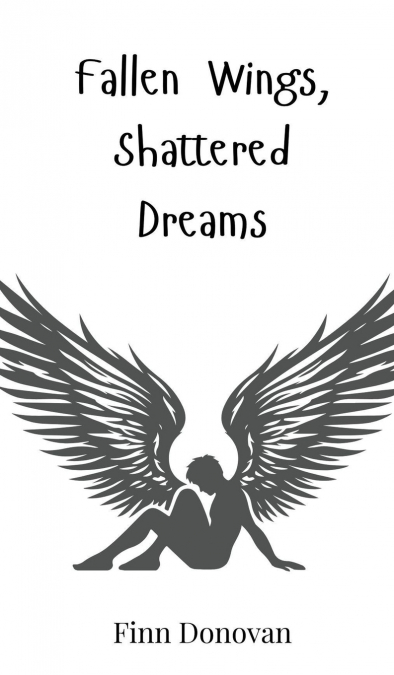 Fallen Wings, Shattered Dreams