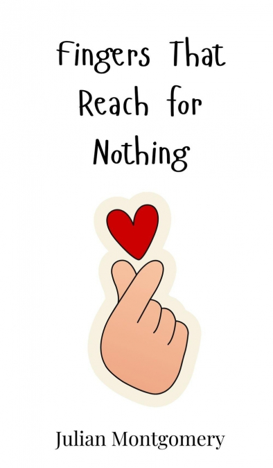 Fingers That Reach for Nothing