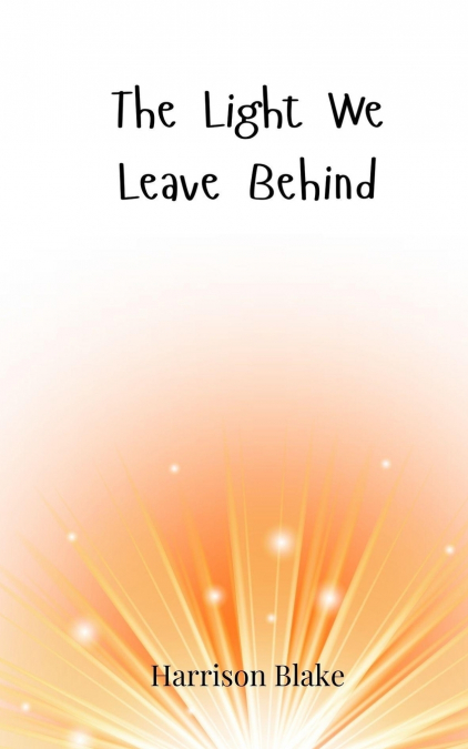 The Light We Leave Behind