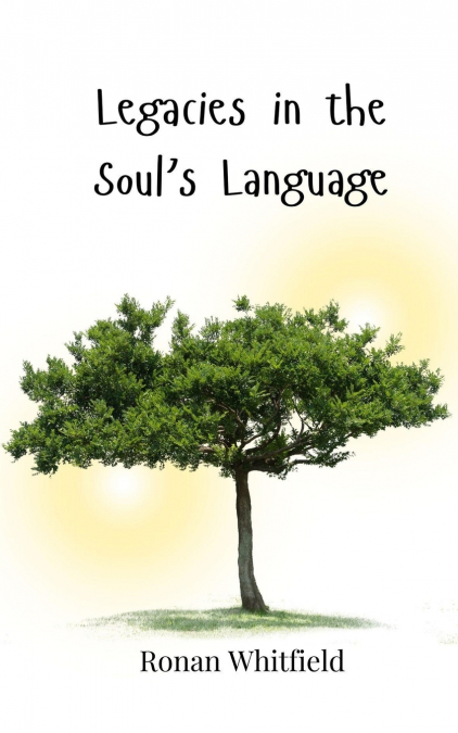 Legacies in the Soul’s Language