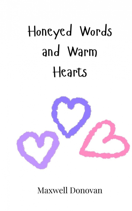 Honeyed Words and Warm Hearts