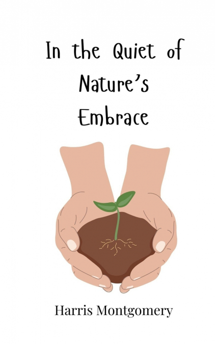 In the Quiet of Nature’s Embrace