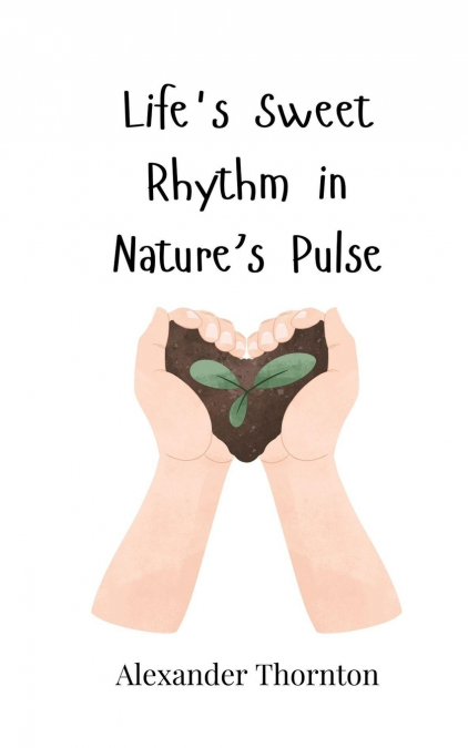 Life’s Sweet Rhythm in Nature’s Pulse