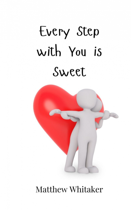 Every Step with You is Sweet