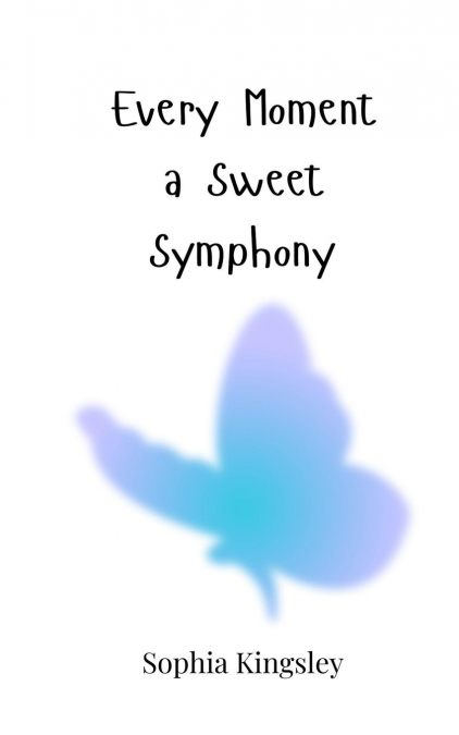 Every Moment a Sweet Symphony