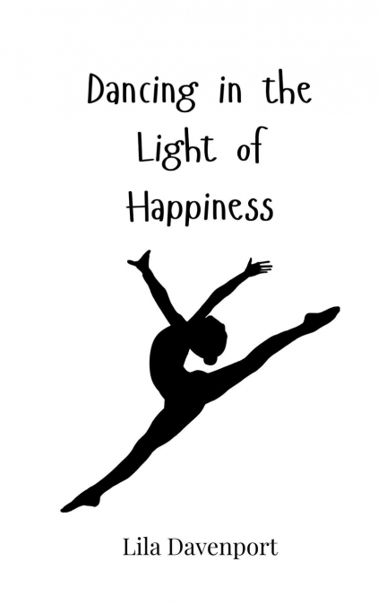 Dancing in the Light of Happiness