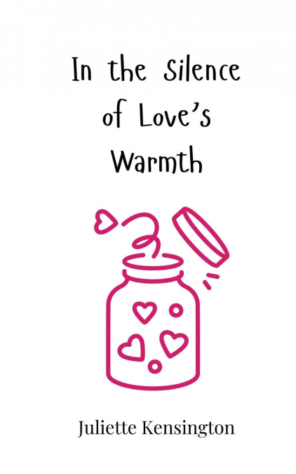 In the Silence of Love’s Warmth